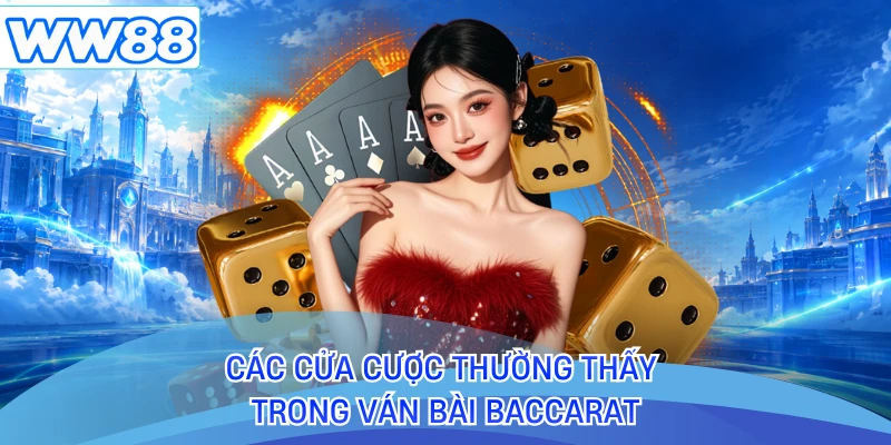 Các cửa cược thường thấy trong ván bài Baccarat 